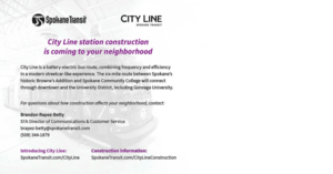 A flyer about the City Line station construction in Spokane details a six-mile bus route connecting Browne’s Addition, Spokane Community College, downtown, and the University District. For construction-related queries, contact Brandon Rapez-Betty.