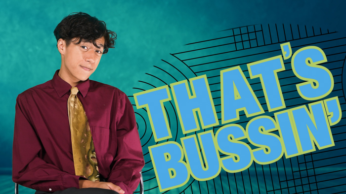 A young person with dark, curly hair sits against a teal and black patterned background. They wear a maroon shirt with a gold tie and smile slightly. The phrase "THAT'S BUSSIN'" is written in large, bold blue and yellow letters to the right side of the image.